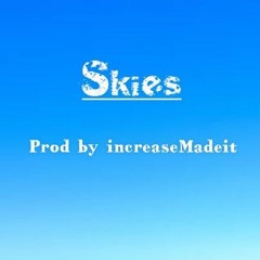 Skies Prod By increaseMadeit