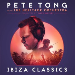 Pete Tong And The Heritage Orchestra _ Ibiza Classics 2017
