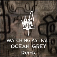 Watching As I Fall - Ocean Grey Remix #RemixPostTraumatic