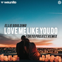Ellie Goulding - Love Me Like You Do (Tokyo Project Remix)