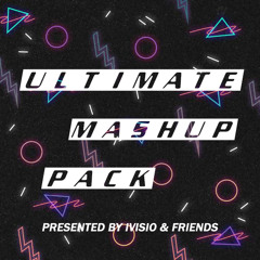 Ultimate Mashup Pack Presented By IVISIO & FRIENDS