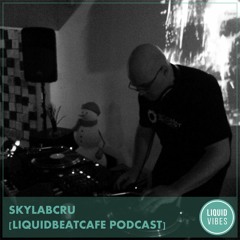 SkyLabCru - Liquid Vibes Guest Mix
