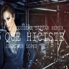 Jennifer Lopez - Qué Hiciste Ininna Tora (Oussema Saffar Remix)