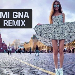 Mi Gna remix