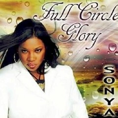 Sonya - Blessings - Full Circle Glory