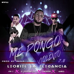 Leoriel Ft Jonz,El Velociraptor,Pakerson & Jambiel Me Pongo Violento(Prod By Rbeld)