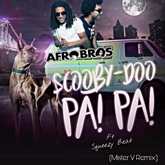 Afro Bros x Dj Kass - Squeezy Beat ft Scooby Doo(Mister V Remix)[BUY = FREE DL]