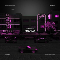 Sickbeatz - Moving (Out Now)