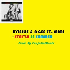 Kyleslie x N-Gee ft. MIMI - Stay'la seSummer (prod. Feejo).mp3