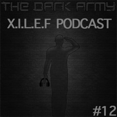 X.I.L.E.F • The Dark Army Podcast • 012