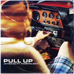 Pull Up Ft. Fame Holiday (Prod. Sydney Johnson)