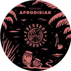 NOPAME / Afrodisiak EP