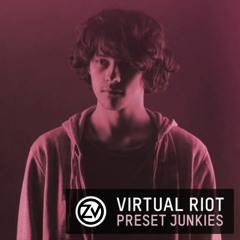 Virtual Riot - Preset Junkies (Zero Venture Remix) [Free DL]