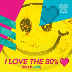 I Love The 80's (This is Acid) 2 minute Promo