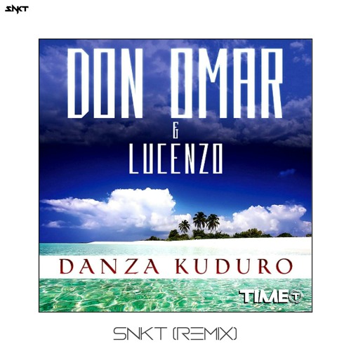 Don Omar & Lucenzo - Danza Kuduro (SNKT REMIX)
