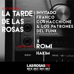 La Tarde de Las Rosas Live Sessions | | Franco Cornacchione y Los Patrones del Funk 08.02.18