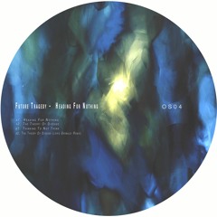 OS04 - Future Tragedy - Heading For Nothing (incl. Loris Grimaldi Remix )