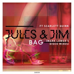Jules&Jim - BAG (Mark Lower's Disco Mix) OUT NOW
