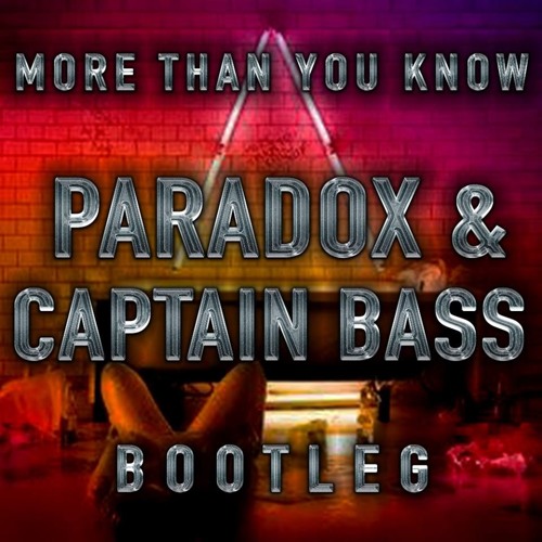 Axwell & Ingrosso - More Than You Know (Paradox & Captain Bass Bootleg)(CLIP)