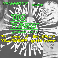 BIG TUNES Podcast Vol. 5: Bangface Special
