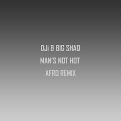 Man's Not Hot [Afro Remix]