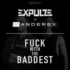 Anderex vs. Expulze - Fuck With The Baddest