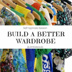 Build A Better Wardrobe Self Hypnosis Session