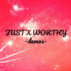 Just X Worthy - Former Remedies (rough demo)