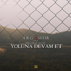 Arg - Yoluna Devam Et ft Sefir X Nida Hilal Algan (Official Audio)