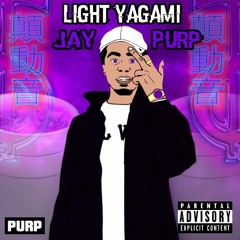 Jay Purp - Light Yagami [Prod. By Jay Purp]