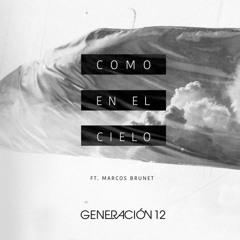 Generación 12 Ft. Marcos Brunet - Como En El Cielo