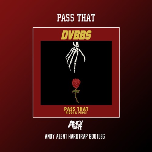 DVBBS vs Riggi & Piros - Pass That (Andy Alent HARDTRAP Bootleg)*Free Download*