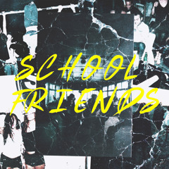school friends (prod. scottysplash)