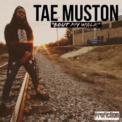 Bout My Walk X Tae Muston (Prod. KidKev)