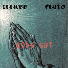 Illwee X Pluto "Gods Gift"