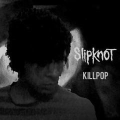Slipknot - Killpop - Old Cover