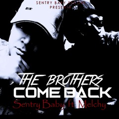 The Brothers Come Back - Sentry Baby Ft Melchy - SentryBabyRecords (audiooficial)