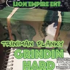 Triniman Feat Planky - Grindin Hard