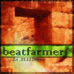 beatfarmer - In Stillness - Soundcloud Full Album Preview