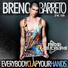 Breno Barreto - Everybody Clap Your Hands 2K18 (Aslei de Calais Remix)- FREE DOWNLOAD