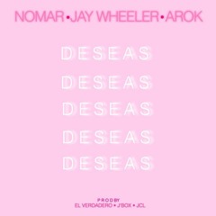 DESEAS - NOMAR Ft. JAY WHEELER X AROK