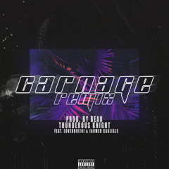 Carnage Remix (Loverboi, Thunderous Knight, & Jahmed Carlisle)