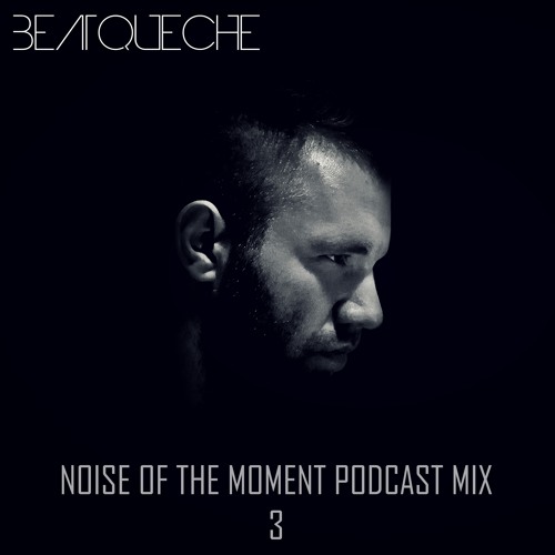 2018 BEST BEATPORT TOP TECHNO TRIPPING MIX - Noise Of The Moment Podcast 3 by BeatQueche - FREE