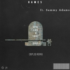 PARTY THIEVES - GAMES (FEAT. SAMMY ADAMS) (CRPL3D REMIX)