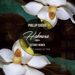 Philip Chedid - Hakoura (Estray Remix) [Endless Sands of Time]