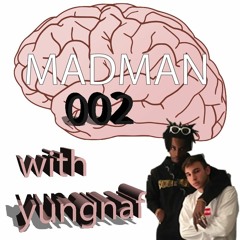 madman 002 with yungnaf