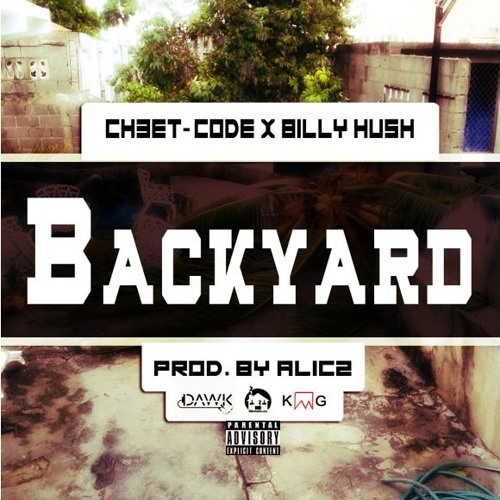 Backyard - Alicz x Cheet-Code x Billy Hush (Credits to: Dawk, SMokeHouse & KMG)