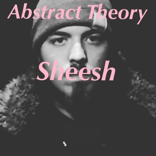 Abstract Theory - Sheesh