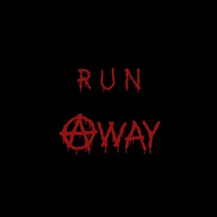 Run Away Ft. MaybeTomorrow