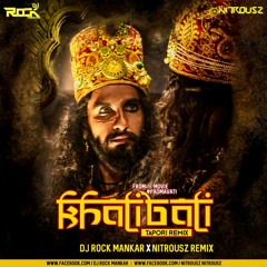 Khalibali - Padmavati ( Tapori Remix )- Dj Rock Mankar X Nitrousz Remix